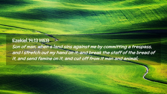 Picture 02 - Ezekiel 14:13 WEB Desktop Wallpaper - Son of man, when a land sins against me by - Desktop Bible Verse Wallpaper