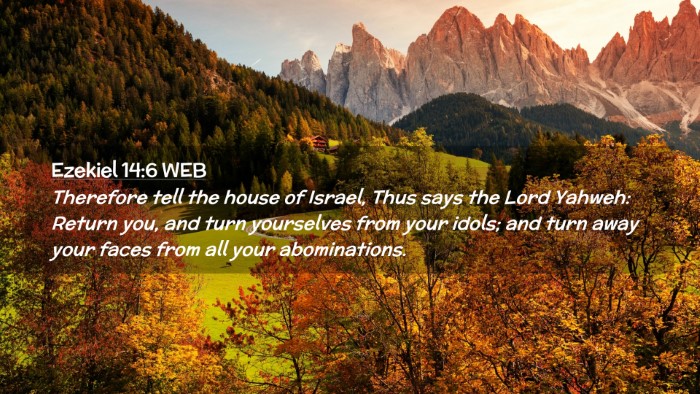 Picture 02 - Ezekiel 14:6 WEB Desktop Wallpaper - Therefore tell the house of Israel, Thus says the - Desktop Bible Verse Wallpaper