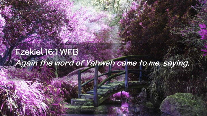 Picture 02 - Ezekiel 16:1 WEB Desktop Wallpaper - Again the word of Yahweh came to me, - Desktop Bible Verse Wallpaper