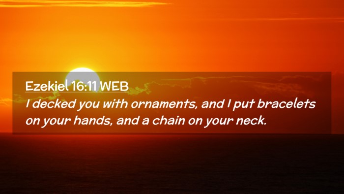 Picture 02 - Ezekiel 16:11 WEB Desktop Wallpaper - I decked you with ornaments, and I put bracelets - Desktop Bible Verse Wallpaper