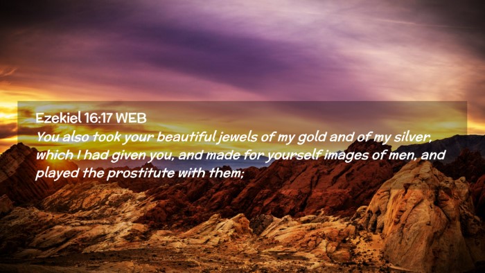 Picture 02 - Ezekiel 16:17 WEB Desktop Wallpaper - You also took your beautiful jewels of my gold - Desktop Bible Verse Wallpaper