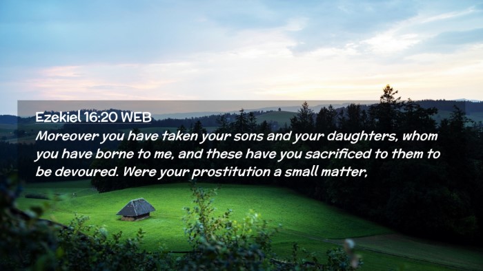 Picture 02 - Ezekiel 16:20 WEB Desktop Wallpaper - Moreover you have taken your sons and your - Desktop Bible Verse Wallpaper