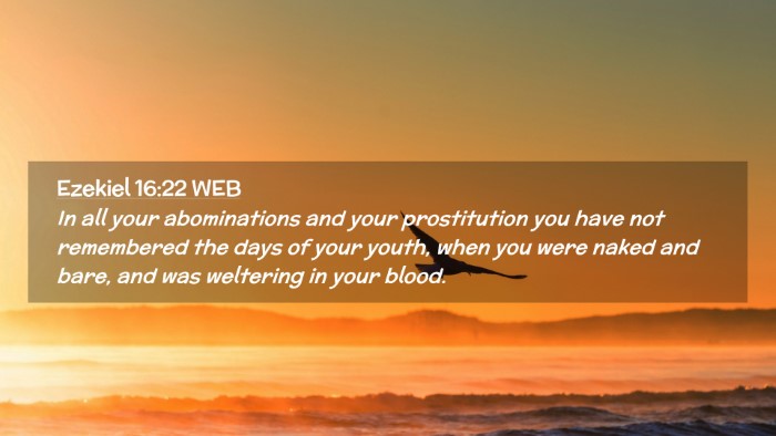 Picture 02 - Ezekiel 16:22 WEB Desktop Wallpaper - In all your abominations and your prostitution - Desktop Bible Verse Wallpaper