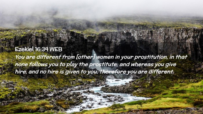 Picture 02 - Ezekiel 16:34 WEB Desktop Wallpaper - You are different from [other] women in your - Desktop Bible Verse Wallpaper