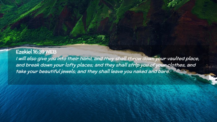 Picture 02 - Ezekiel 16:39 WEB Desktop Wallpaper - I will also give you into their hand, and they - Desktop Bible Verse Wallpaper