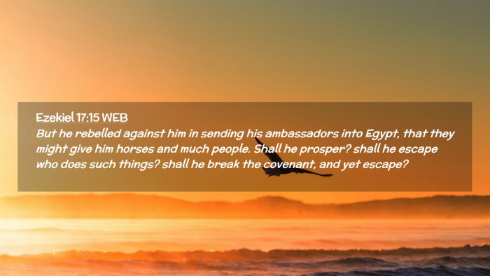 Picture 02 - Ezekiel 17:15 WEB Desktop Wallpaper - But he rebelled against him in sending his - Desktop Bible Verse Wallpaper