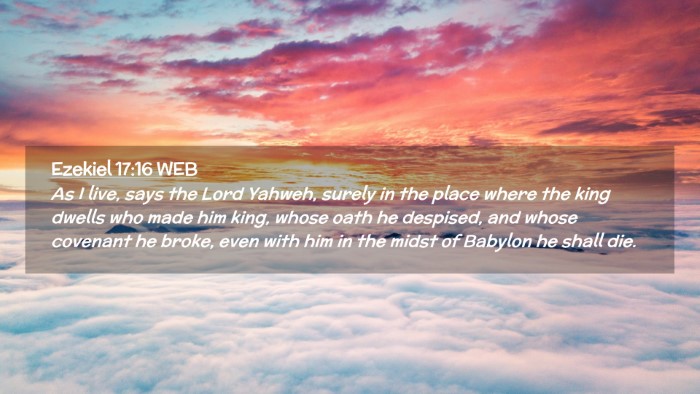 Picture 02 - Ezekiel 17:16 WEB Desktop Wallpaper - As I live, says the Lord Yahweh, surely in the - Desktop Bible Verse Wallpaper