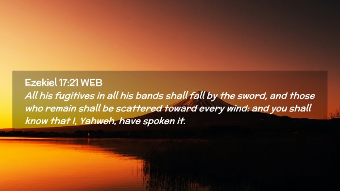 Picture 02 - Ezekiel 17:21 WEB Desktop Wallpaper - All his fugitives in all his bands shall fall by - Desktop Bible Verse Wallpaper