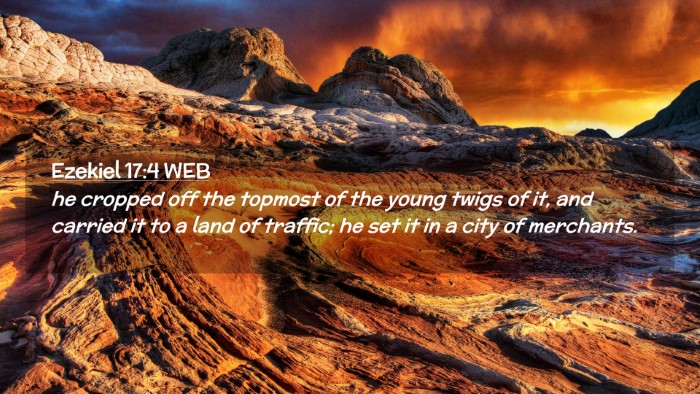 Picture 02 - Ezekiel 17:4 WEB Desktop Wallpaper - he cropped off the topmost of the young twigs of - Desktop Bible Verse Wallpaper