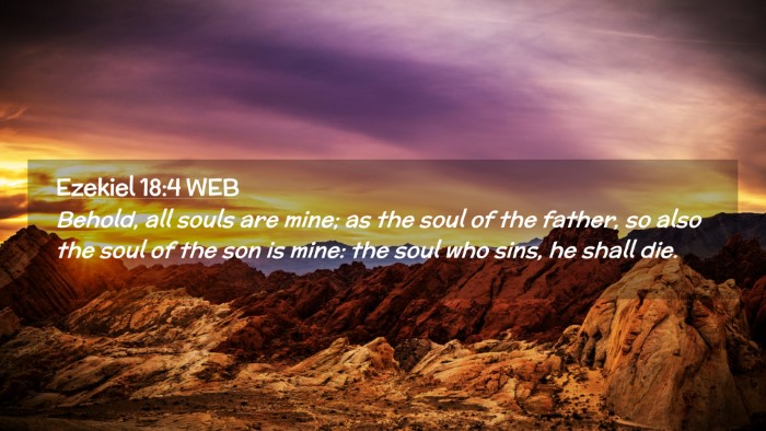 Picture 02 - Ezekiel 18:4 WEB Desktop Wallpaper - Behold, all souls are mine; as the soul of the - Desktop Bible Verse Wallpaper
