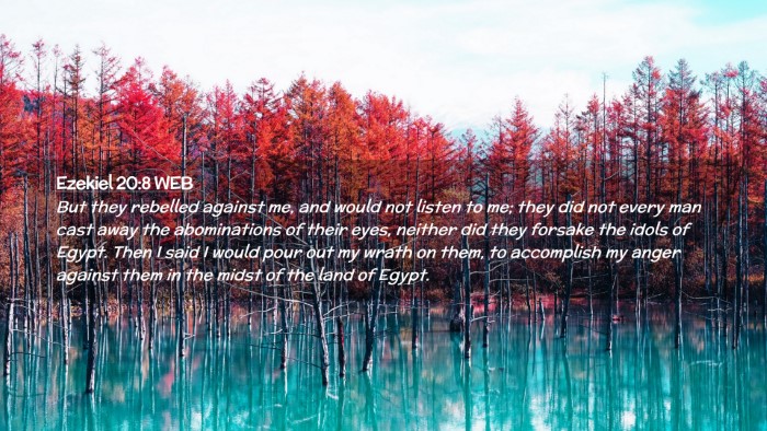 Picture 02 - Ezekiel 20:8 WEB Desktop Wallpaper - But they rebelled against me, and would not - Desktop Bible Verse Wallpaper