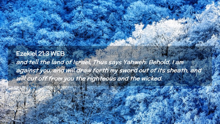 Picture 02 - Ezekiel 21:3 WEB Desktop Wallpaper - and tell the land of Israel, Thus says Yahweh: - Desktop Bible Verse Wallpaper