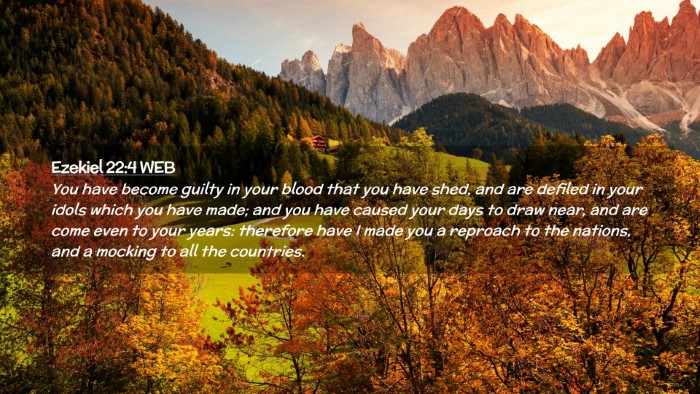 Picture 02 - Ezekiel 22:4 WEB Desktop Wallpaper - You have become guilty in your blood that you - Desktop Bible Verse Wallpaper