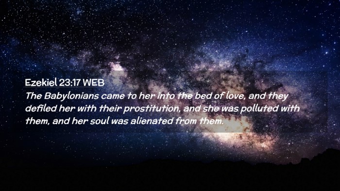 Picture 02 - Ezekiel 23:17 WEB Desktop Wallpaper - The Babylonians came to her into the bed of love, - Desktop Bible Verse Wallpaper