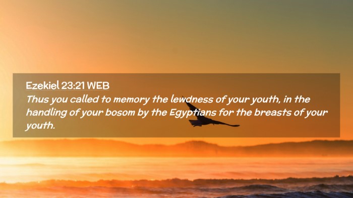 Picture 02 - Ezekiel 23:21 WEB Desktop Wallpaper - Thus you called to memory the lewdness of your - Desktop Bible Verse Wallpaper