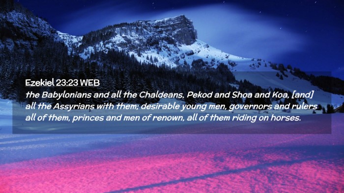 Picture 02 - Ezekiel 23:23 WEB Desktop Wallpaper - the Babylonians and all the Chaldeans, Pekod and - Desktop Bible Verse Wallpaper