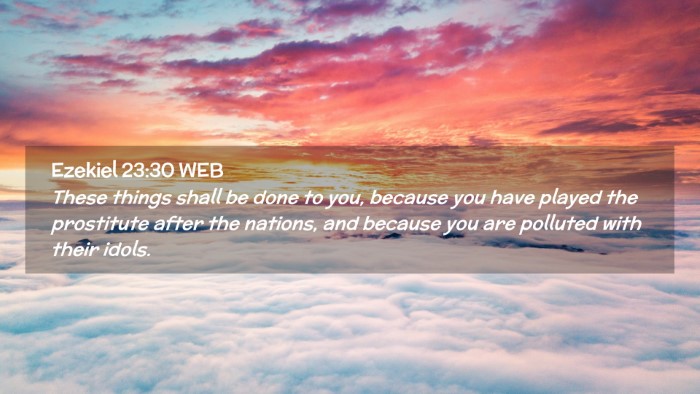 Picture 02 - Ezekiel 23:30 WEB Desktop Wallpaper - These things shall be done to you, because you - Desktop Bible Verse Wallpaper