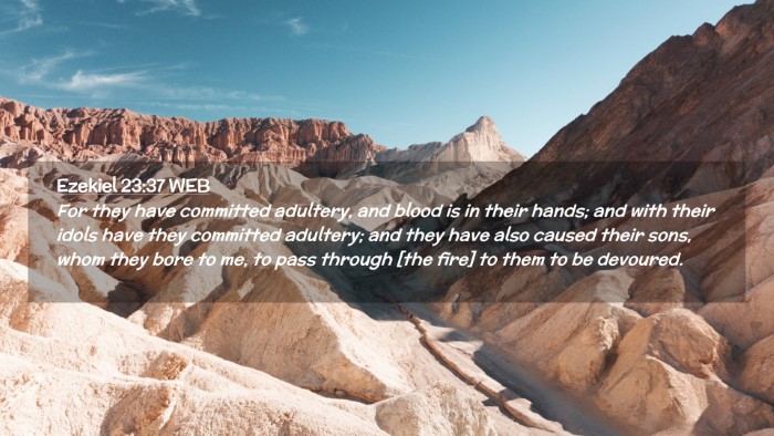 Picture 02 - Ezekiel 23:37 WEB Desktop Wallpaper - For they have committed adultery, and blood is in - Desktop Bible Verse Wallpaper