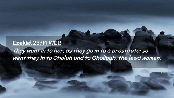 Picture 02 - Ezekiel 23:44 WEB Desktop Wallpaper - They went in to her, as they go in to a - Desktop Bible Verse Wallpaper