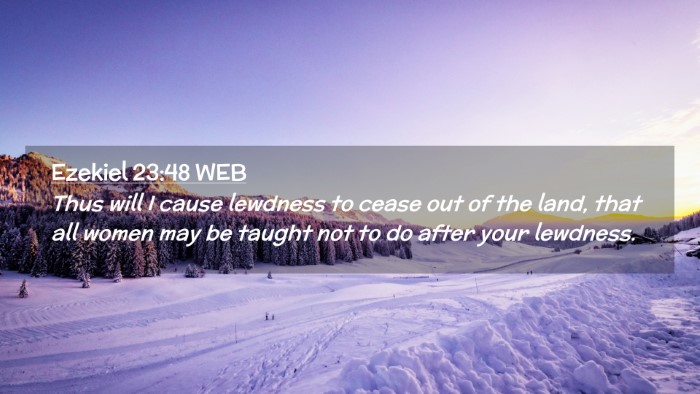 Picture 02 - Ezekiel 23:48 WEB Desktop Wallpaper - Thus will I cause lewdness to cease out of the - Desktop Bible Verse Wallpaper