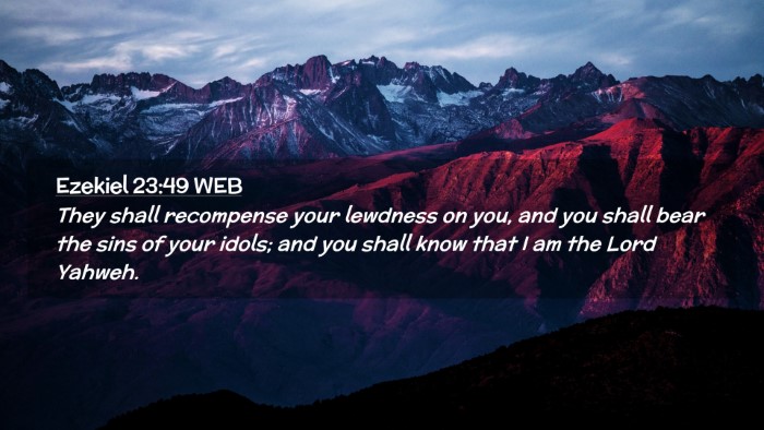 Picture 02 - Ezekiel 23:49 WEB Desktop Wallpaper - They shall recompense your lewdness on you, and - Desktop Bible Verse Wallpaper
