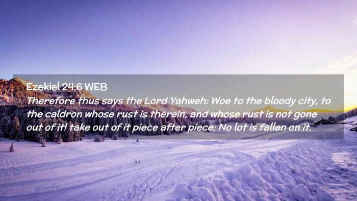 Picture 02 - Ezekiel 24:6 WEB Desktop Wallpaper - Therefore thus says the Lord Yahweh: Woe to the - Desktop Bible Verse Wallpaper