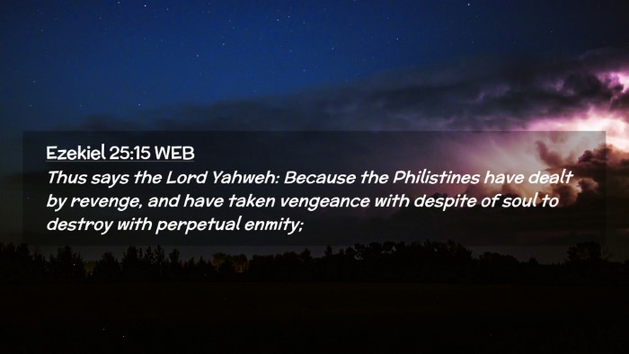 Picture 02 - Ezekiel 25:15 WEB Desktop Wallpaper - Thus says the Lord Yahweh: Because the - Desktop Bible Verse Wallpaper