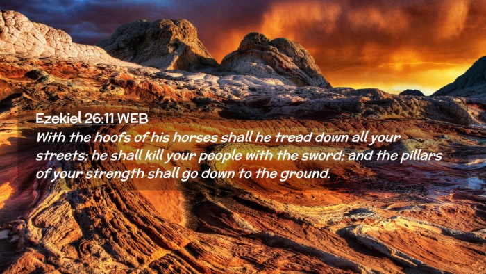 Picture 02 - Ezekiel 26:11 WEB Desktop Wallpaper - With the hoofs of his horses shall he tread down - Desktop Bible Verse Wallpaper