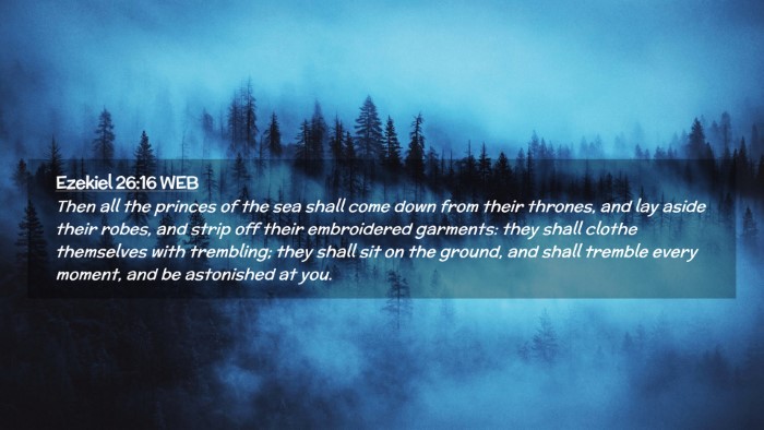 Picture 02 - Ezekiel 26:16 WEB Desktop Wallpaper - Then all the princes of the sea shall come down - Desktop Bible Verse Wallpaper