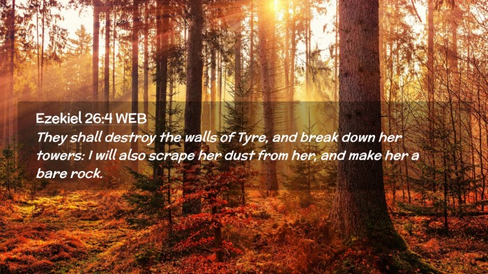 Picture 02 - Ezekiel 26:4 WEB Desktop Wallpaper - They shall destroy the walls of Tyre, and break - Desktop Bible Verse Wallpaper