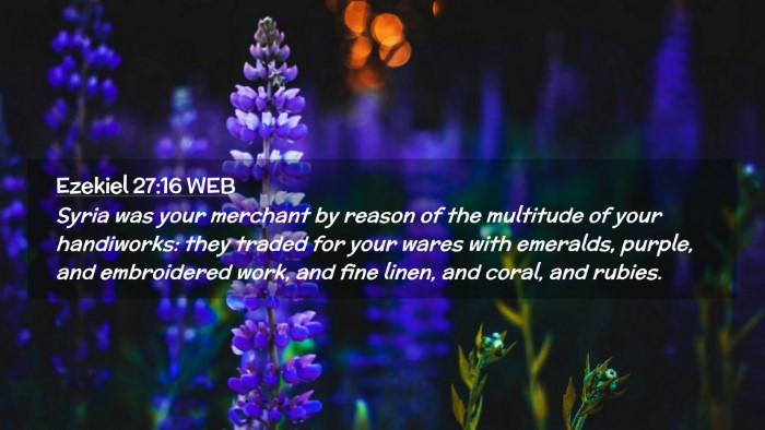 Picture 02 - Ezekiel 27:16 WEB Desktop Wallpaper - Syria was your merchant by reason of the - Desktop Bible Verse Wallpaper