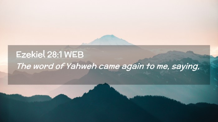 Picture 02 - Ezekiel 28:1 WEB Desktop Wallpaper - The word of Yahweh came again to me, - Desktop Bible Verse Wallpaper