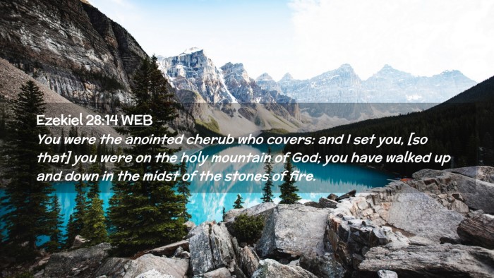 Picture 02 - Ezekiel 28:14 WEB Desktop Wallpaper - You were the anointed cherub who covers: and I - Desktop Bible Verse Wallpaper
