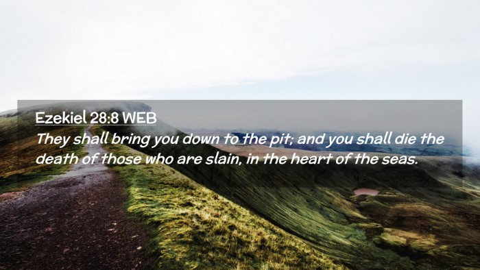 Picture 02 - Ezekiel 28:8 WEB Desktop Wallpaper - They shall bring you down to the pit; and you - Desktop Bible Verse Wallpaper