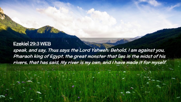 Picture 02 - Ezekiel 29:3 WEB Desktop Wallpaper - speak, and say, Thus says the Lord Yahweh: - Desktop Bible Verse Wallpaper