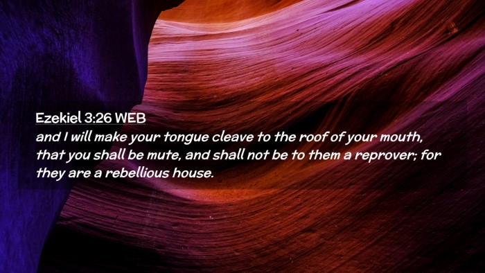 Picture 02 - Ezekiel 3:26 WEB Desktop Wallpaper - and I will make your tongue cleave to the roof of - Desktop Bible Verse Wallpaper