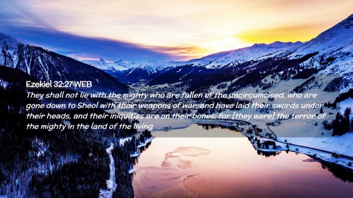 Picture 02 - Ezekiel 32:27 WEB Desktop Wallpaper - They shall not lie with the mighty who are fallen - Desktop Bible Verse Wallpaper