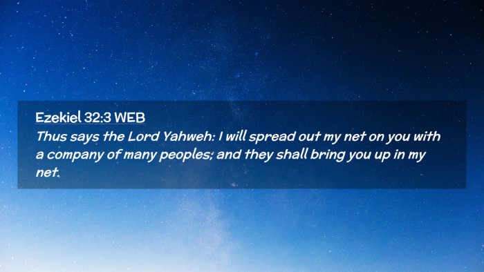 Picture 02 - Ezekiel 32:3 WEB Desktop Wallpaper - Thus says the Lord Yahweh: I will spread out my - Desktop Bible Verse Wallpaper