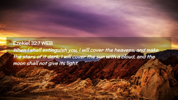 Picture 02 - Ezekiel 32:7 WEB Desktop Wallpaper - When I shall extinguish you, I will cover the - Desktop Bible Verse Wallpaper