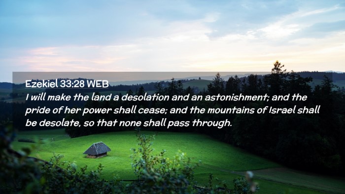 Picture 02 - Ezekiel 33:28 WEB Desktop Wallpaper - I will make the land a desolation and an - Desktop Bible Verse Wallpaper