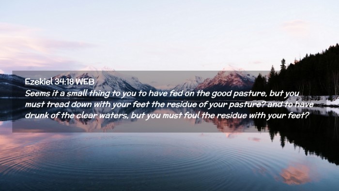 Picture 02 - Ezekiel 34:18 WEB Desktop Wallpaper - Seems it a small thing to you to have fed on the - Desktop Bible Verse Wallpaper
