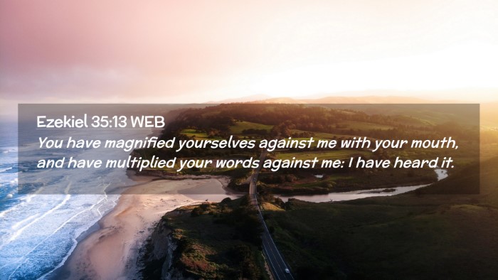 Picture 02 - Ezekiel 35:13 WEB Desktop Wallpaper - You have magnified yourselves against me with - Desktop Bible Verse Wallpaper