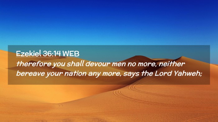 Picture 02 - Ezekiel 36:14 WEB Desktop Wallpaper - therefore you shall devour men no more, neither - Desktop Bible Verse Wallpaper