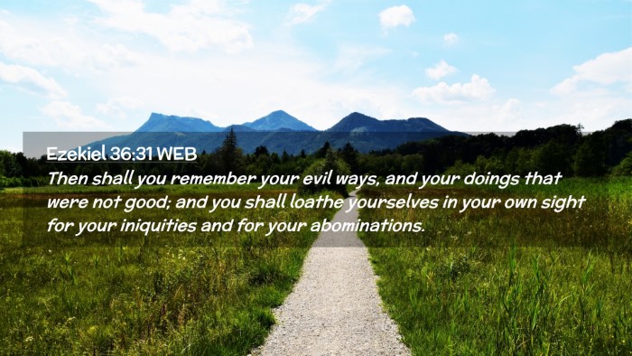 Picture 02 - Ezekiel 36:31 WEB Desktop Wallpaper - Then shall you remember your evil ways, and your - Desktop Bible Verse Wallpaper