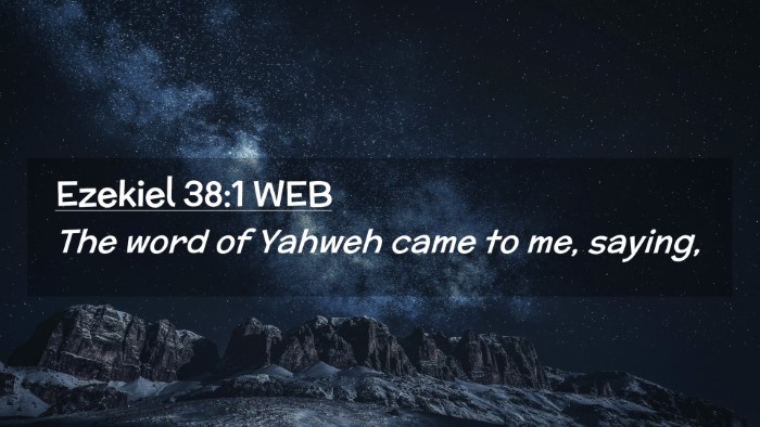 Picture 02 - Ezekiel 38:1 WEB Desktop Wallpaper - The word of Yahweh came to me, - Desktop Bible Verse Wallpaper