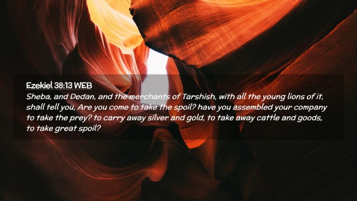 Picture 02 - Ezekiel 38:13 WEB Desktop Wallpaper - Sheba, and Dedan, and the merchants of Tarshish, - Desktop Bible Verse Wallpaper