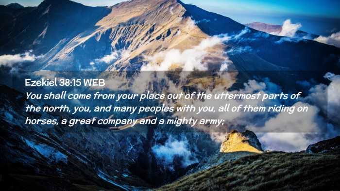 Picture 02 - Ezekiel 38:15 WEB Desktop Wallpaper - You shall come from your place out of the - Desktop Bible Verse Wallpaper