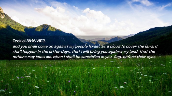 Picture 02 - Ezekiel 38:16 WEB Desktop Wallpaper - and you shall come up against my people Israel, - Desktop Bible Verse Wallpaper