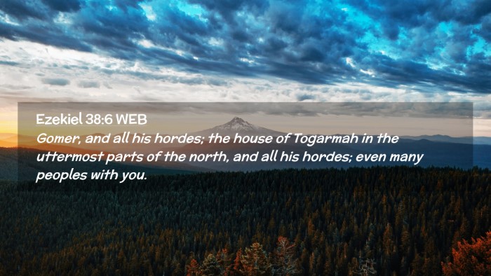 Picture 02 - Ezekiel 38:6 WEB Desktop Wallpaper - Gomer, and all his hordes; the house of Togarmah - Desktop Bible Verse Wallpaper