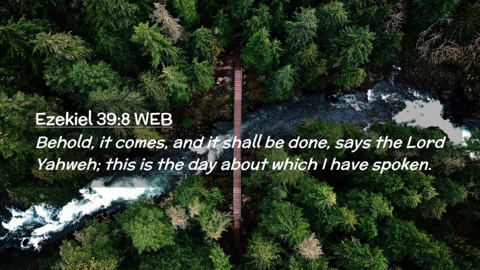 Picture 02 - Ezekiel 39:8 WEB Desktop Wallpaper - Behold, it comes, and it shall be done, says the - Desktop Bible Verse Wallpaper